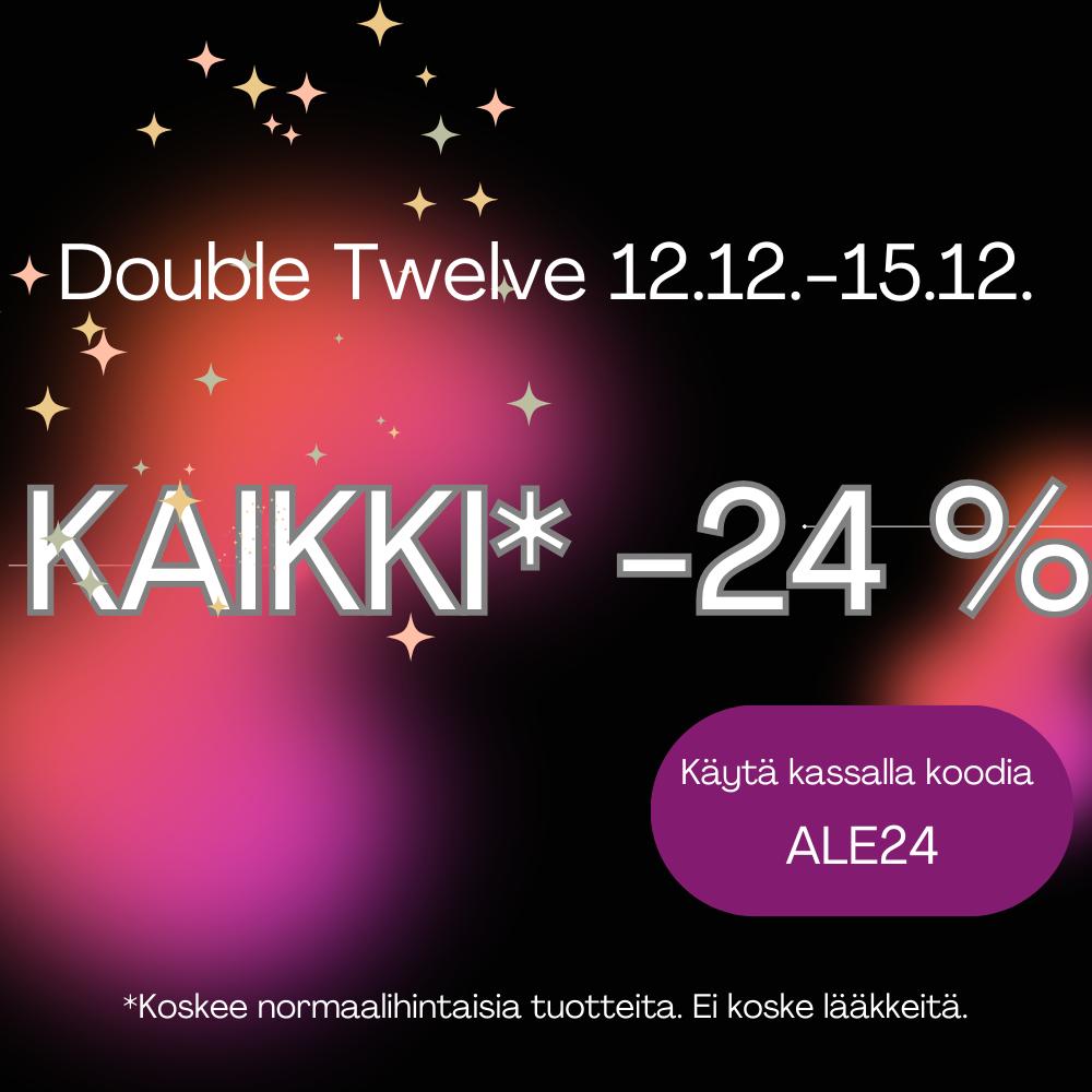 NYT KAIKKI* -24 % - DOUBLE TWELVE 12.12.-15.12.
