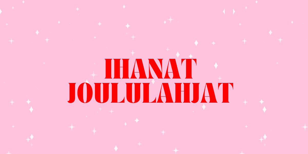 Joulun ihanimmat lahjaideat