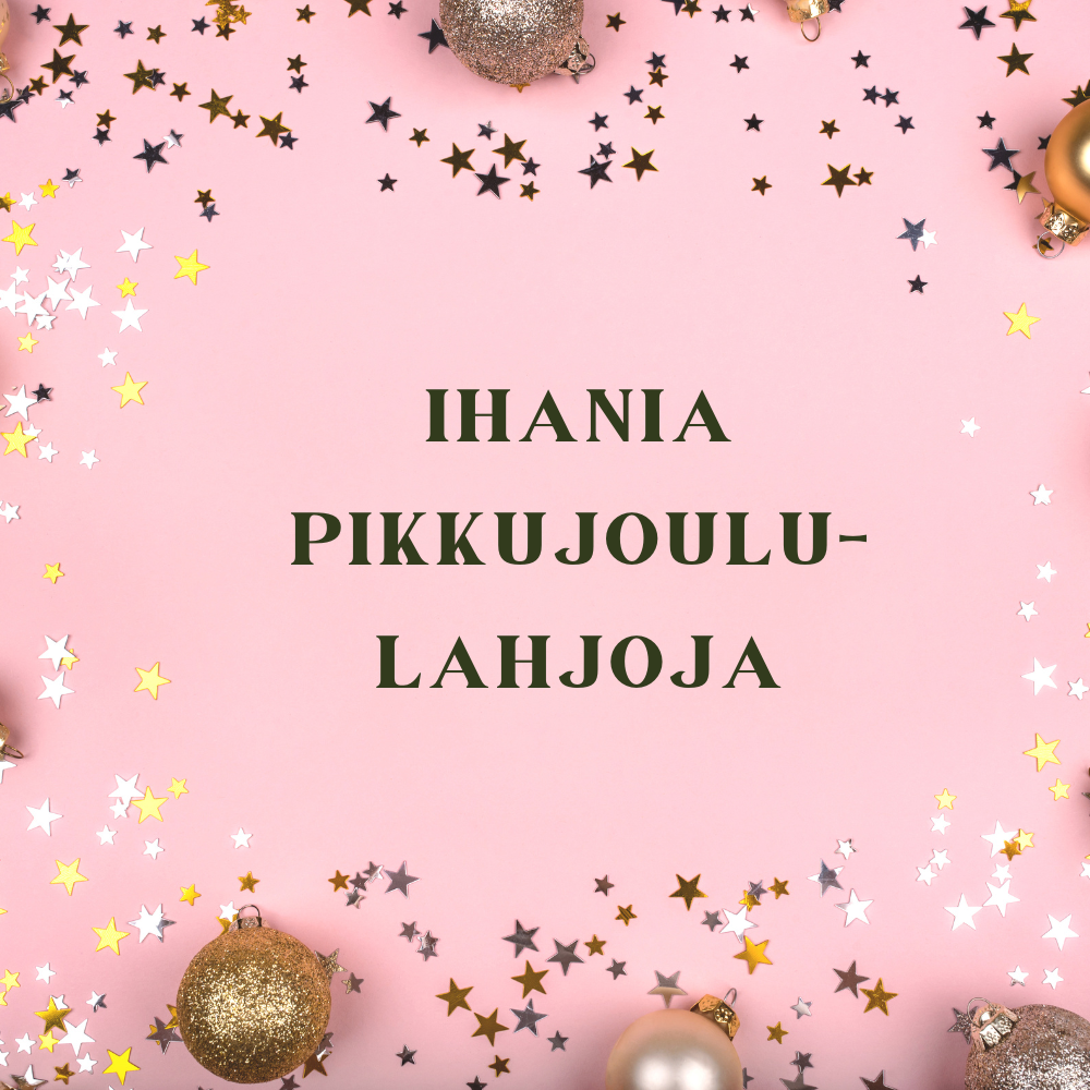Ihanat pikkujoululahjat